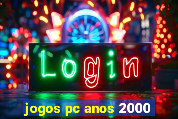 jogos pc anos 2000